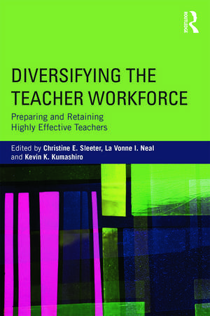 Diversifying the Teacher Workforce: Preparing and Retaining Highly Effective Teachers de Christine E. Sleeter