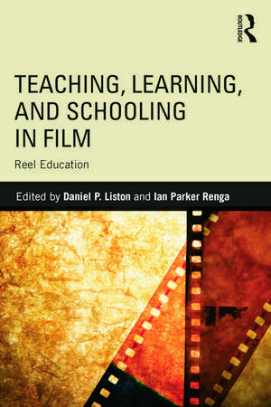 Teaching, Learning, and Schooling in Film: Reel Education de Daniel P. Liston