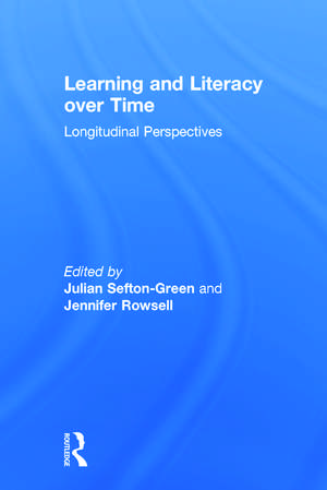 Learning and Literacy over Time: Longitudinal Perspectives de Julian Sefton-Green