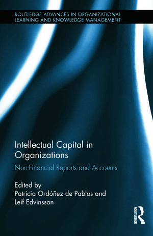 Intellectual Capital in Organizations: Non-Financial Reports and Accounts de Patricia Ordoñez de Pablos