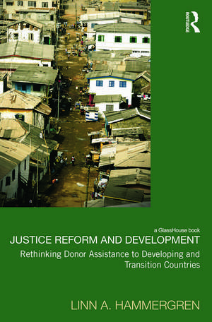 Justice Reform and Development: Rethinking Donor Assistance to Developing and Transitional Countries de Linn A. Hammergren