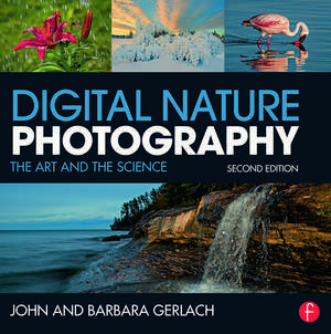 Digital Nature Photography: The Art and the Science de John and Barbara Gerlach