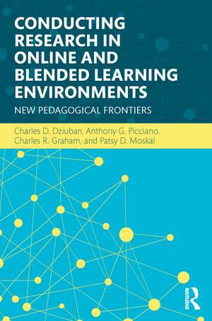 Conducting Research in Online and Blended Learning Environments: New Pedagogical Frontiers de Charles D. Dziuban