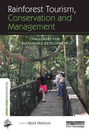 Rainforest Tourism, Conservation and Management: Challenges for Sustainable Development de Bruce Prideaux