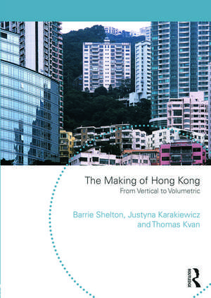 The Making of Hong Kong de Barrie Shelton