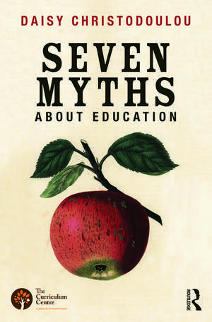 Seven Myths About Education de Daisy Christodoulou