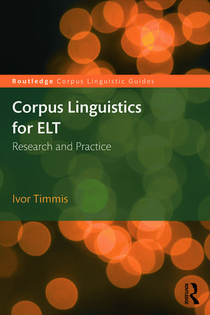 Corpus Linguistics for ELT: Research and Practice de Ivor Timmis