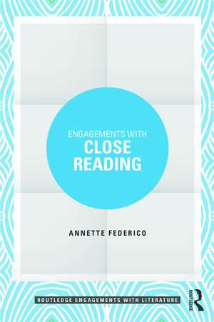 Engagements with Close Reading de Annette Federico