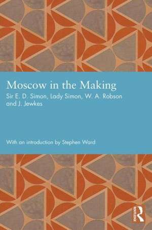 Moscow in the Making de Ernest Simon