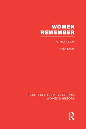 Women Remember: An Oral History de Anne Smith