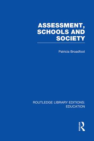 Assessment, Schools and Society de Patricia Broadfoot