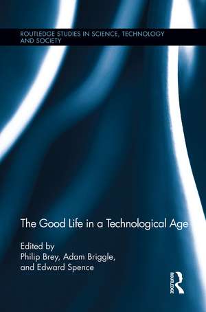 The Good Life in a Technological Age de Philip Brey