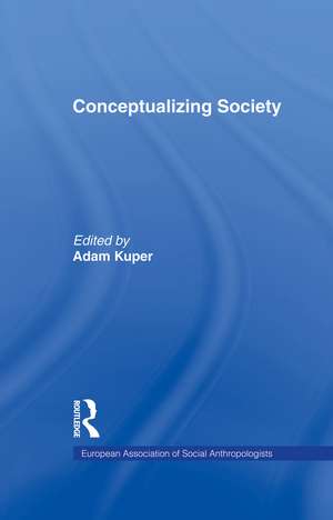 Conceptualizing Society de Adam Kuper