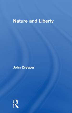 Nature and Liberty de Dr John Zvesper