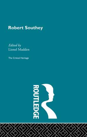 Robert Southey: The Critical Heritage de Lionel Madden