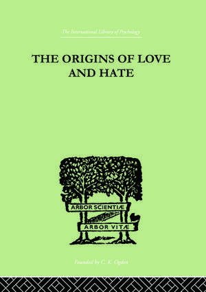 The Origins Of Love And Hate de Ian D Suttie