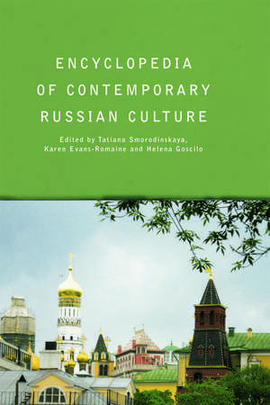 Encyclopedia of Contemporary Russian Culture de Tatiana Smorodinskaya