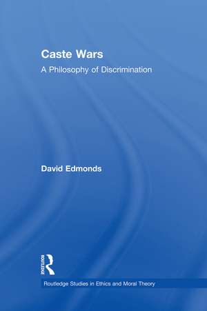 Caste Wars: A Philosophy of Discrimination de David Edmonds