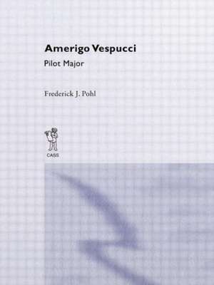 Amerigo Vespucci Pilot CB: Amerigo Vespucci Pilot Ma de Frederick Julius Pohl