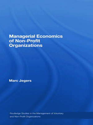 Managerial Economics of Non-Profit Organizations de Marc Jegers