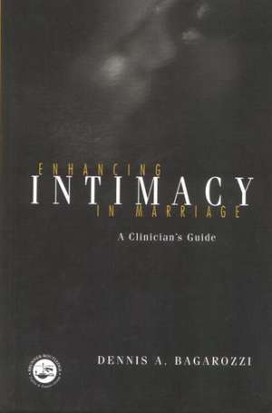 Enhancing Intimacy in Marriage de Dennis A. Bagarozzi