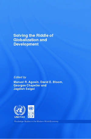 Solving the Riddle of Globalization and Development de Manuel Agosin