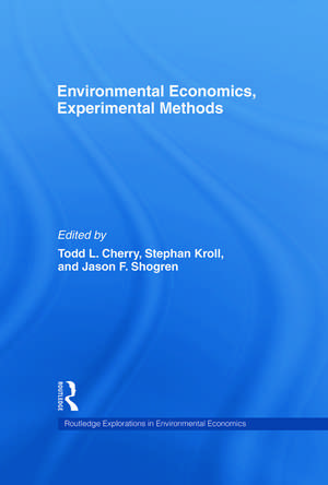 Environmental Economics, Experimental Methods de Todd L. Cherry