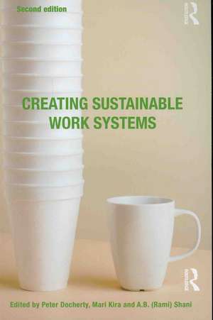 Creating Sustainable Work Systems: Developing Social Sustainability de Peter Docherty