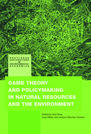 Game Theory and Policy Making in Natural Resources and the Environment de Ariel Dinar