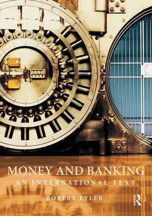 Money and Banking: An International Text de Robert Eyler