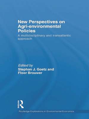 New Perspectives on Agri-environmental Policies: A multidisciplinary and transatlantic approach de Stephan J Goetz