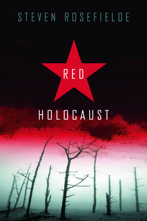 Red Holocaust de Steven Rosefielde