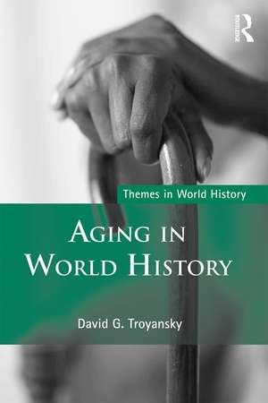 Aging in World History de David G. Troyansky