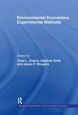 Environmental Economics, Experimental Methods de Todd L. Cherry