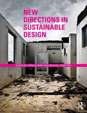 New Directions in Sustainable Design de Adrian Parr