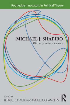 Michael J. Shapiro: Discourse, Culture, Violence de Terrell Carver