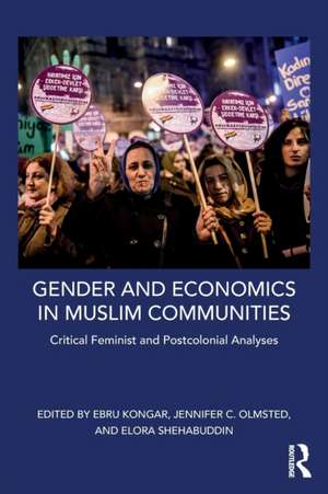 Gender and Economics in Muslim Communities: Critical Feminist and Postcolonial Analyses de Ebru Kongar