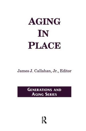 Aging in Place de James Callahan Jr