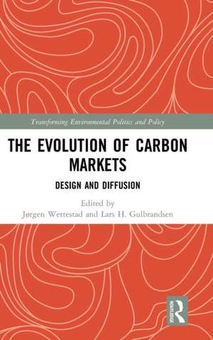 The Evolution of Carbon Markets: Design and Diffusion de Jørgen Wettestad