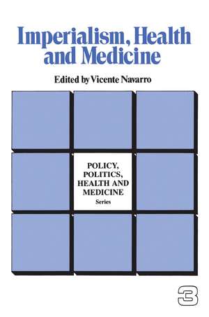 Imperialism, Health and Medicine de Vicente Navarro