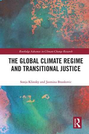 The Global Climate Regime and Transitional Justice de Sonja Klinsky