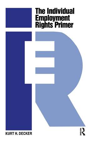 The Individual Employment Rights Primer de Kurt Decker