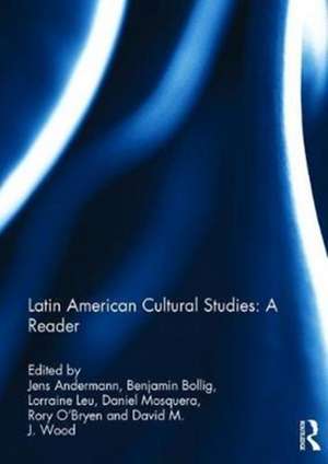 Latin American Cultural Studies: A Reader de Jens Andermann