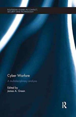 Cyber Warfare: A Multidisciplinary Analysis de James A. Green