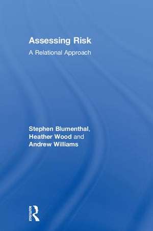 Assessing Risk: A Relational Approach de Stephen Blumenthal