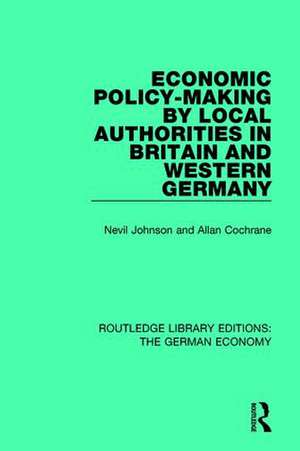 Economic Policy-Making by Local Authorities in Britain and Western Germany de Nevil Johnson