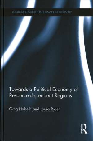 Towards a Political Economy of Resource-dependent Regions de Greg Halseth