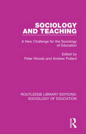 Sociology and Teaching: A New Challenge for the Sociology of Education de Peter Woods