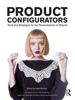 Product Configurators: Tools and Strategies for the Personalization of Objects de Fabio Schillaci