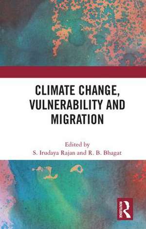 Climate Change, Vulnerability and Migration de S. Irudaya Rajan